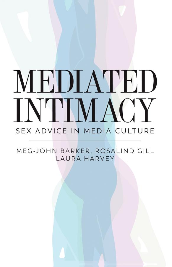 Mediated Intimacy by Laura Harvey, Meg-John Barker, Rosalind Gill