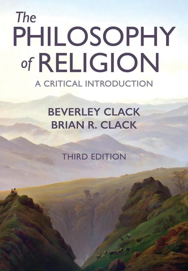 The Philosophy of Religion by Beverley Clack, Brian R. Clack