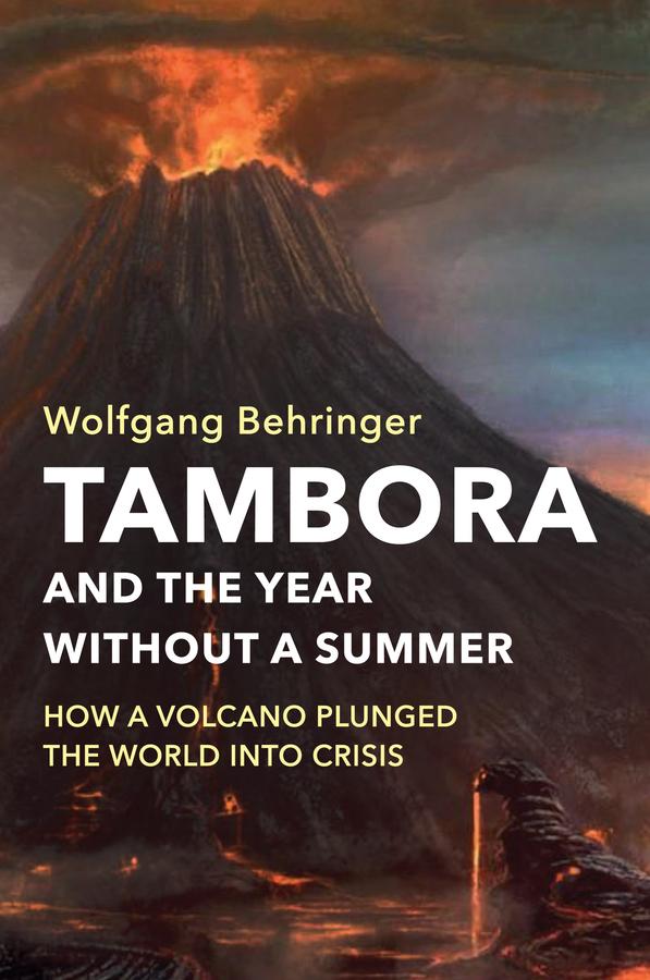 Tambora and the Year without a Summer by Wolfgang Behringer