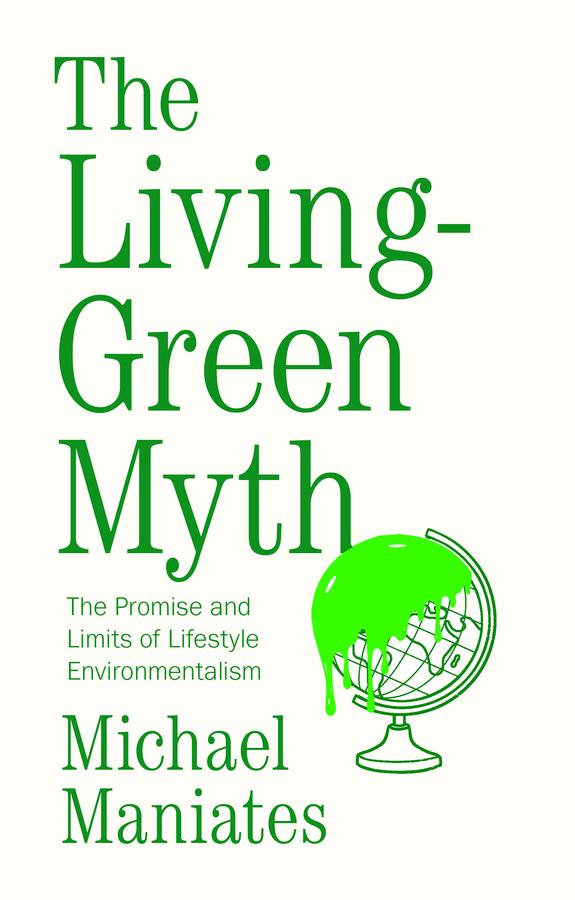 The Living-Green Myth by Michael Maniates