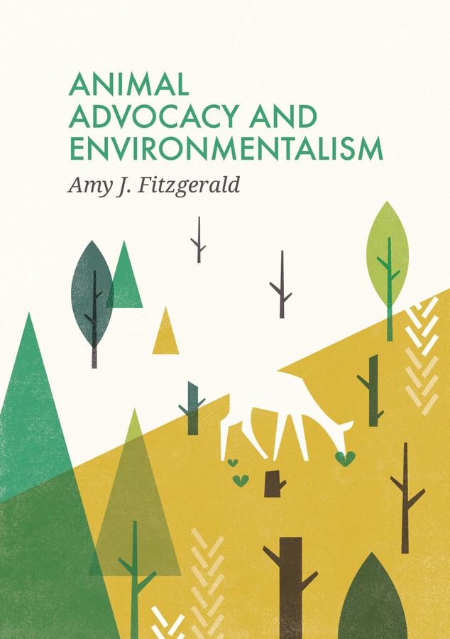 Animal Advocacy and Environmentalism by Amy J. Fitzgerald