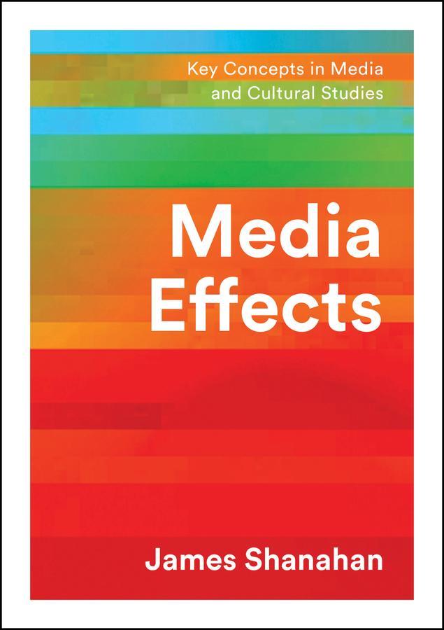 Media Effects by James Shanahan