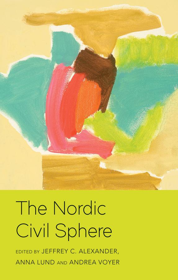 The Nordic Civil Sphere by Andrea Voyer, Anna Lund, Jeffrey C. Alexander