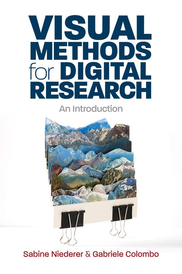 Visual Methods for Digital Research by Sabine Niederer, Gabriele Colombo