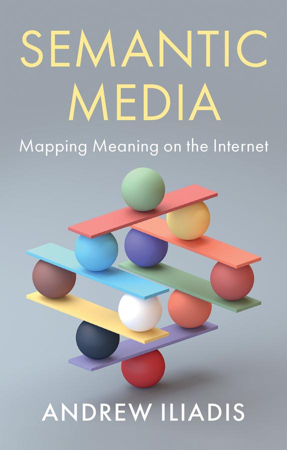 Semantic Media by Andrew Iliadis