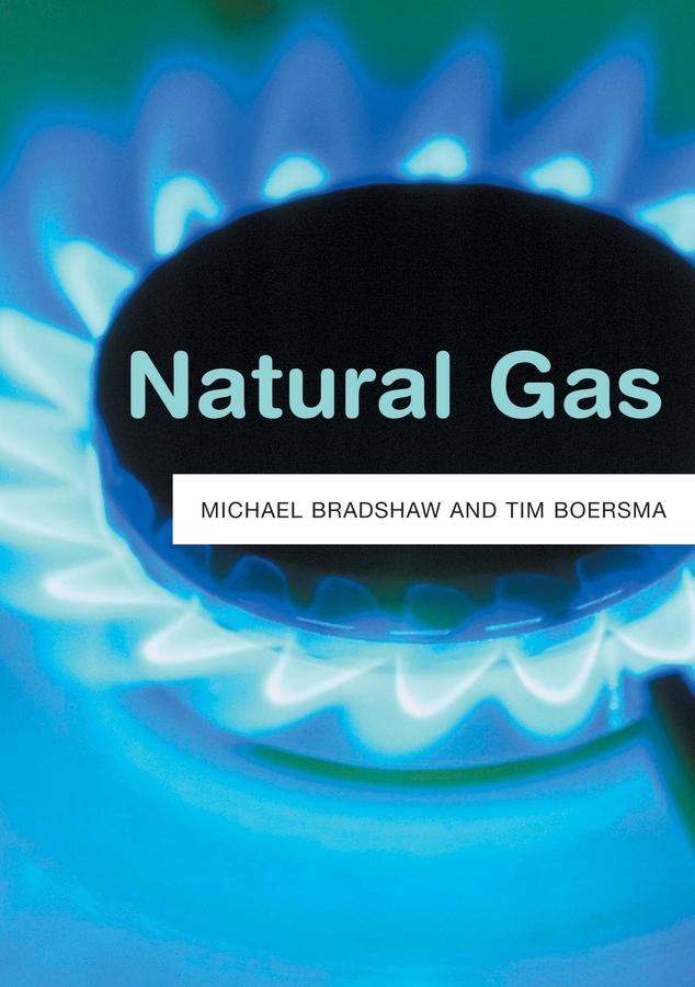 Natural Gas by Michael J. Bradshaw, Tim Boersma