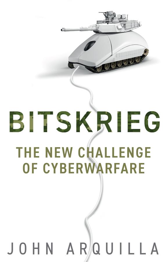 Bitskrieg by John Arquilla