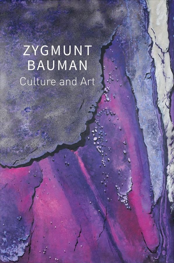 Culture and Art by Dariusz Brzezinski, Jack Palmer, Katarzyna Bartoszynska, Mark Davis, Thomas Campbell, Zygmunt Bauman