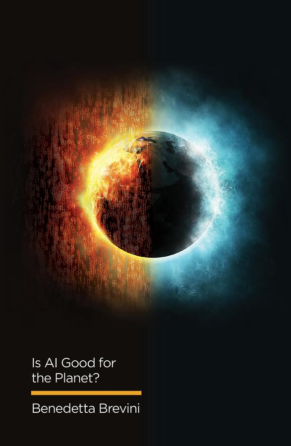 Is AI Good for the Planet? by Benedetta Brevini