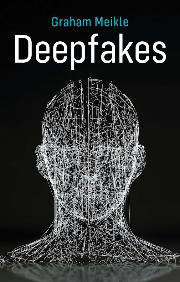 Deepfakes by Graham Meikle