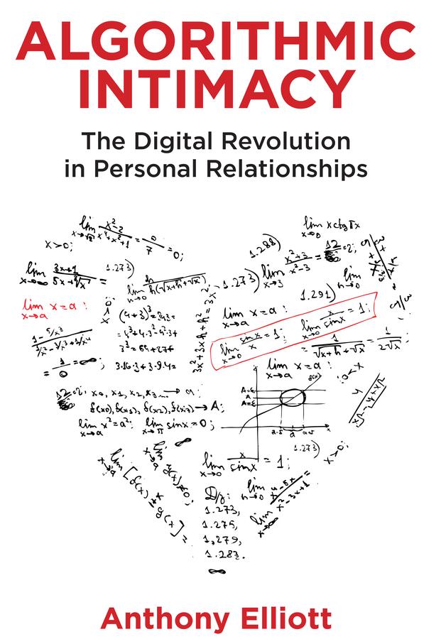 Algorithmic Intimacy by Anthony Elliott