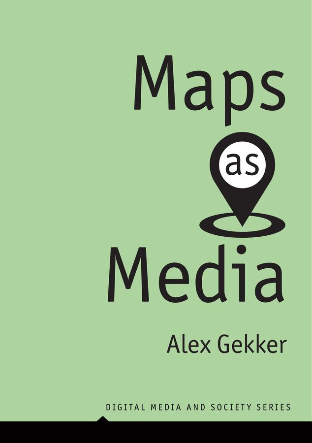 Maps as Media by Alex Gekker