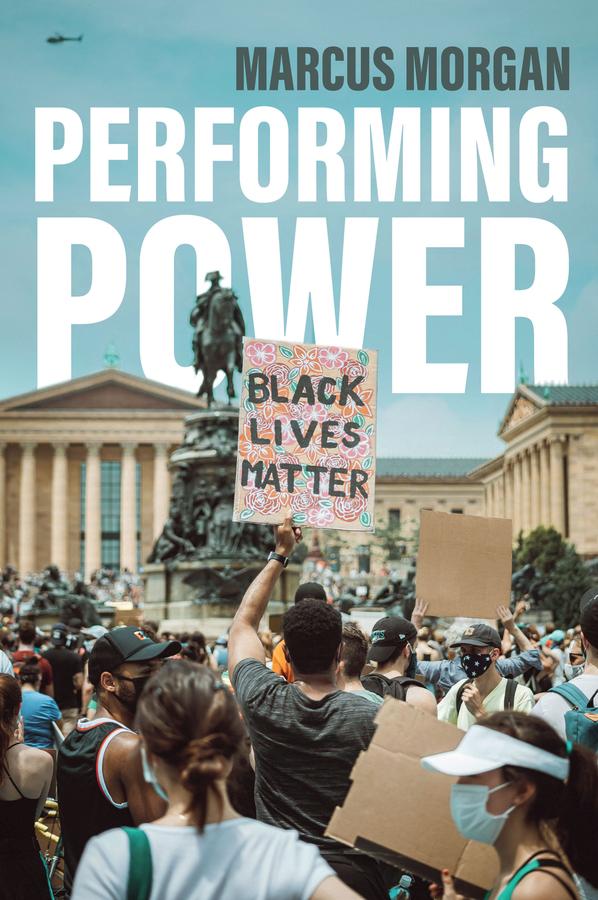 Performing Power by Marcus Morgan