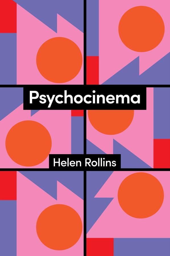 Psychocinema by Helen Rollins