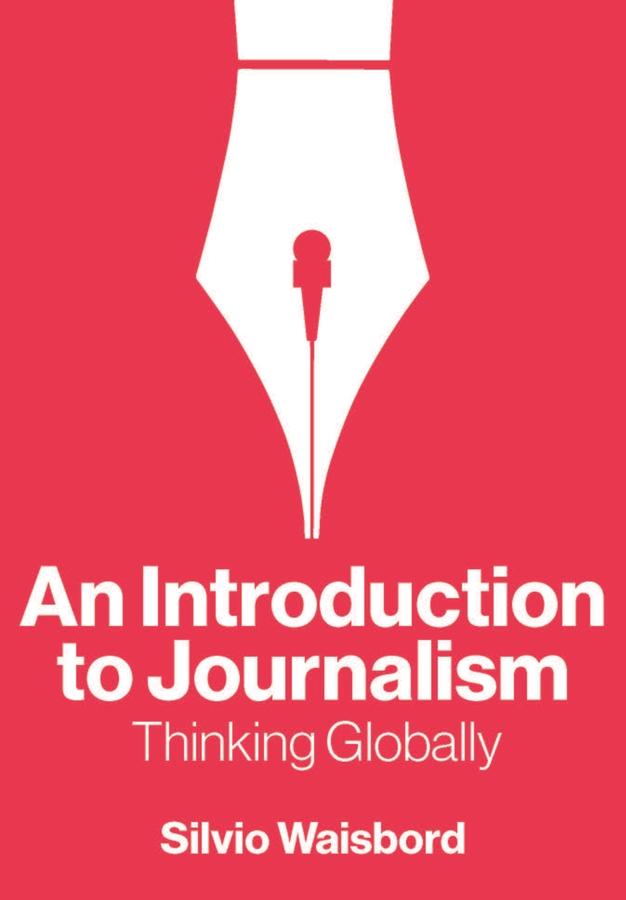 An Introduction to Journalism by Silvio Waisbord
