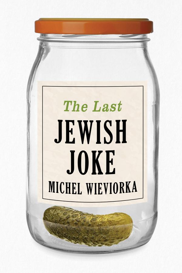 The Last Jewish Joke by Cory Stockwell, Michel Wieviorka