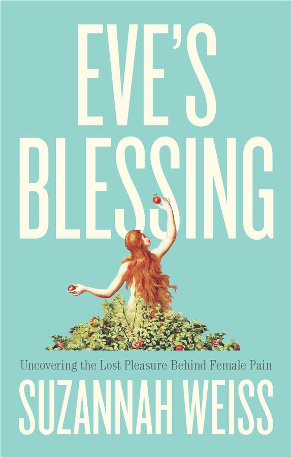 Eve's Blessing by Suzannah Weiss