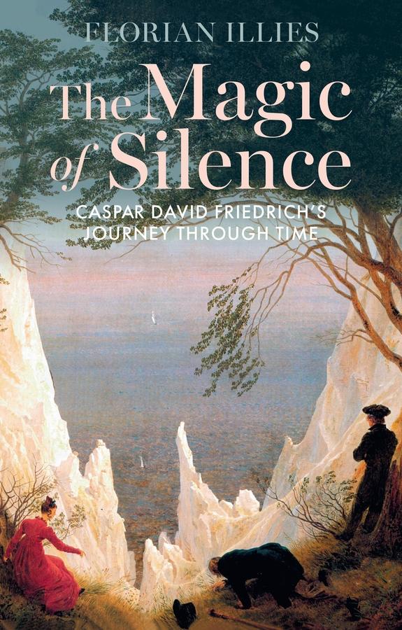The Magic of Silence by Florian Illies, Tony Crawford