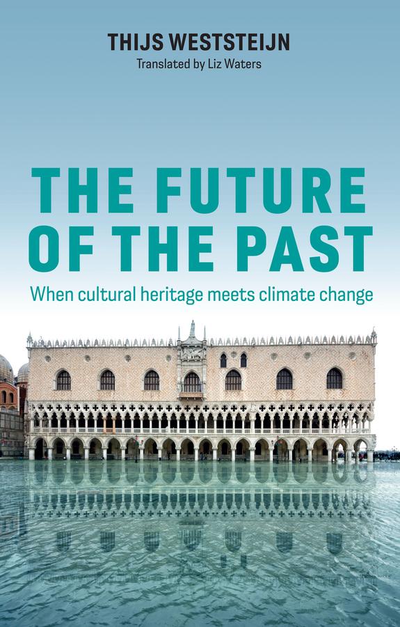 The Future of the Past by Liz Waters, Thijs Weststeijn