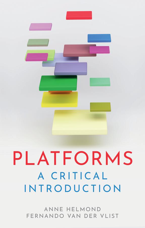 Platforms by Anne Helmond, Fernando van der Vlist