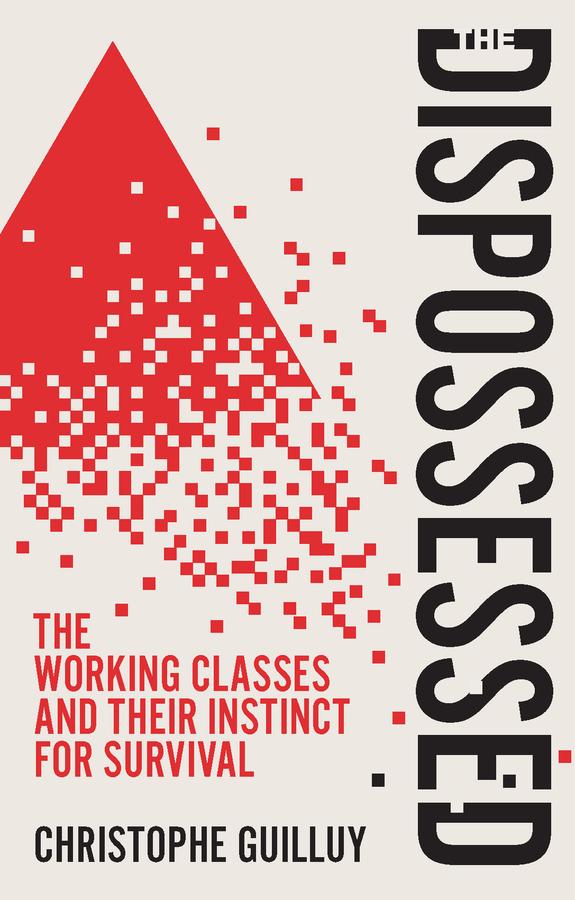 The Dispossessed by Andrew Brown, Christophe Guilluy