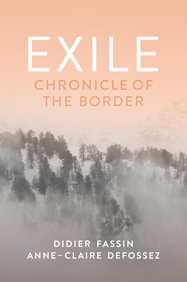 Exile by Anne-Claire Defossez, Didier Fassin