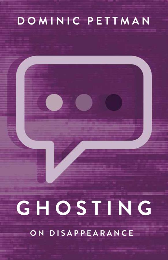 Ghosting by Dominic Pettman