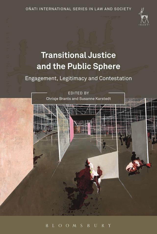 Transitional Justice and the Public Sphere by Chrisje Brants, Susanne Karstedt