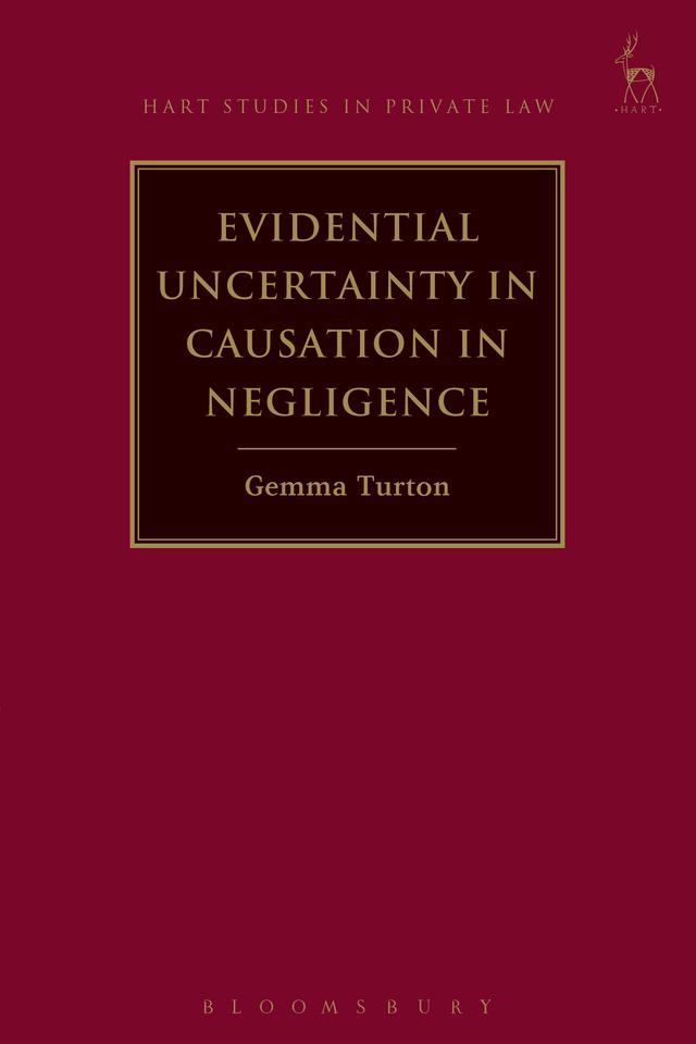 Evidential Uncertainty in Causation in Negligence by Gemma Turton