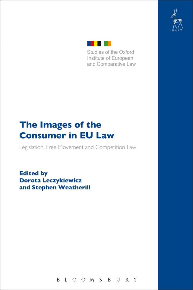 The Images of the Consumer in EU Law by Dorota Leczykiewicz, Stephen Weatherill