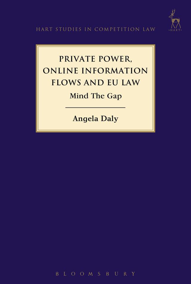 Private Power, Online Information Flows and EU Law by Angela Daly