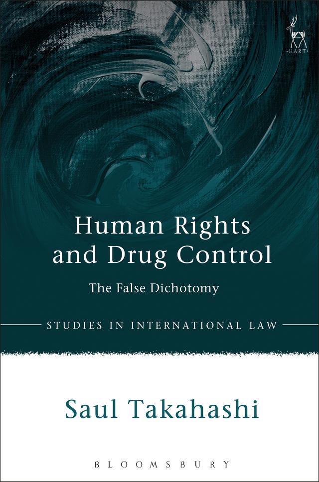 Human Rights and Drug Control by Saul Takahashi