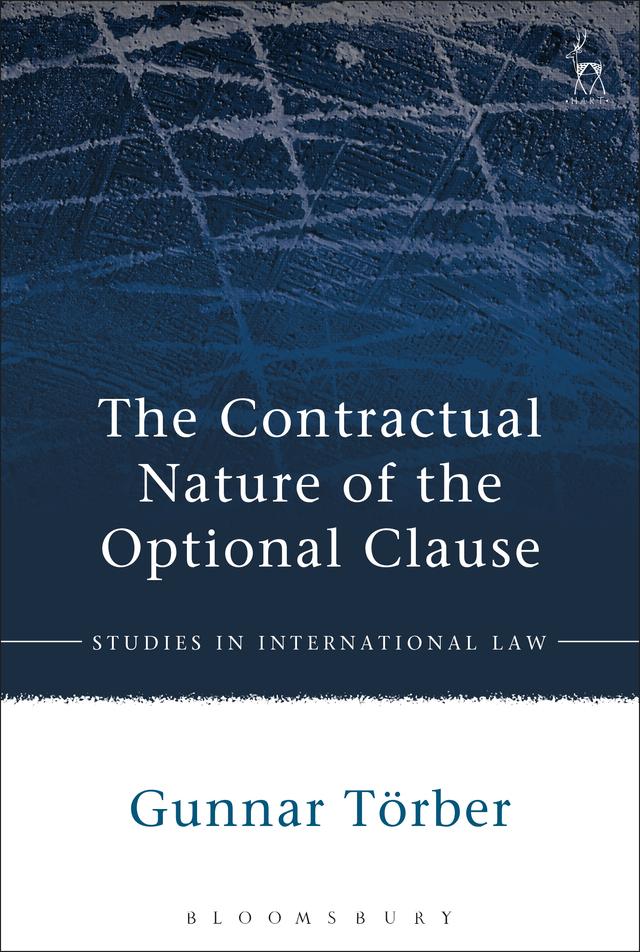 The Contractual Nature of the Optional Clause by Gunnar Törber
