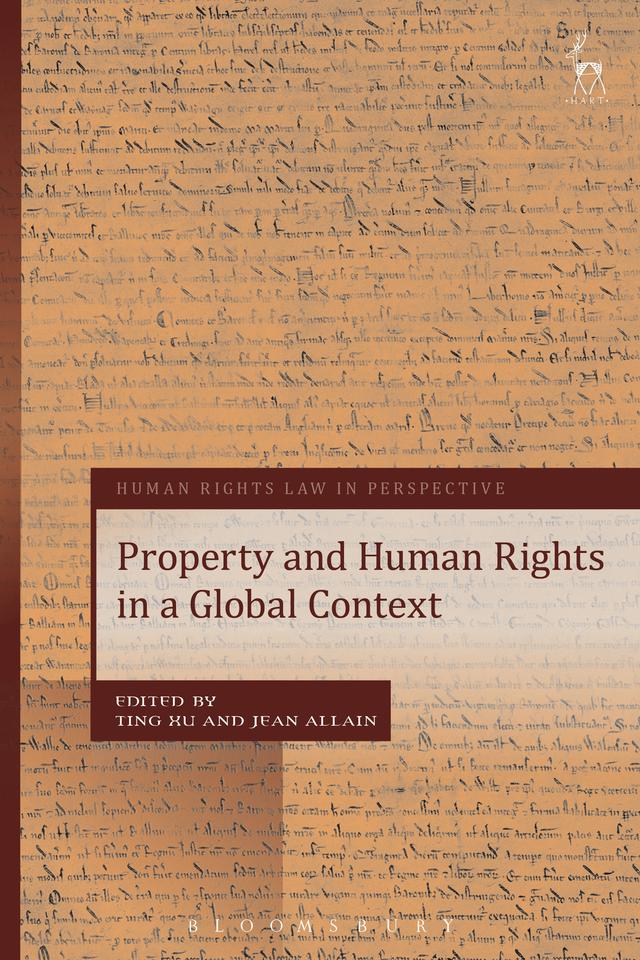 Property and Human Rights in a Global Context by Jean Allain, Ting Xu