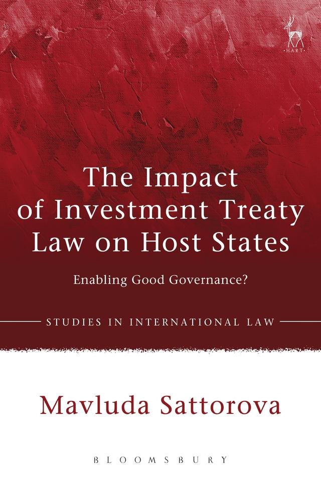 The Impact of Investment Treaty Law on Host States by Mavluda Sattorova