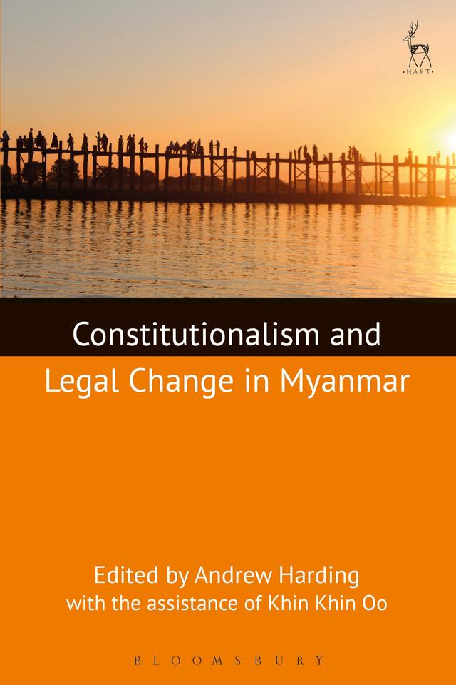 Constitutionalism and Legal Change in Myanmar by Andrew Harding, Khin Khin Oo