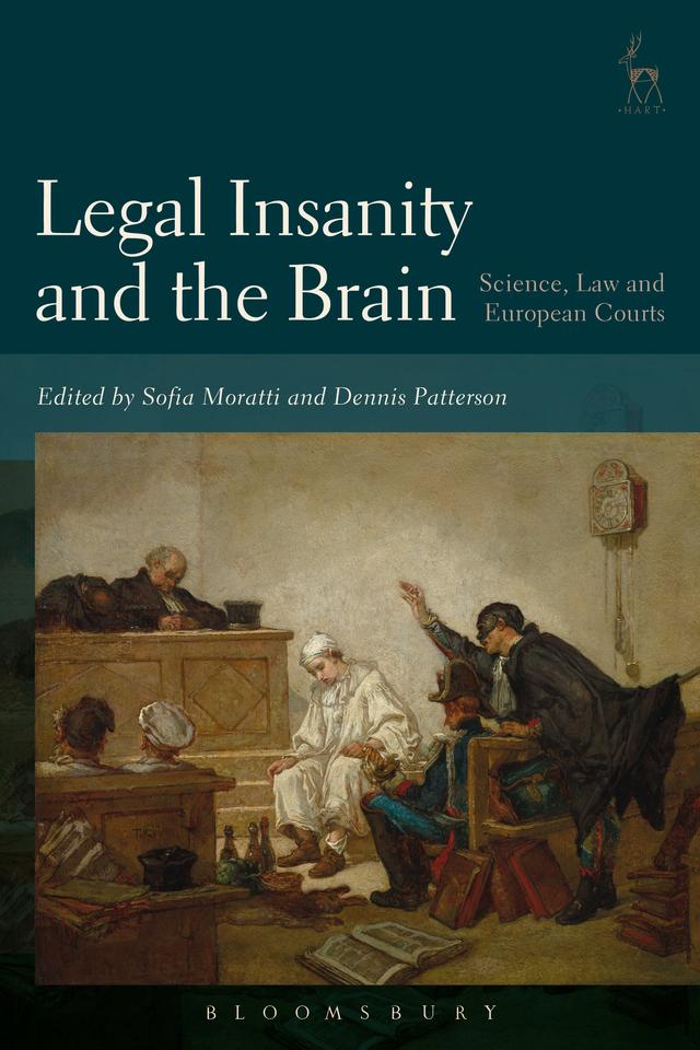 Legal Insanity and the Brain by Dennis Patterson, Sofia Moratti