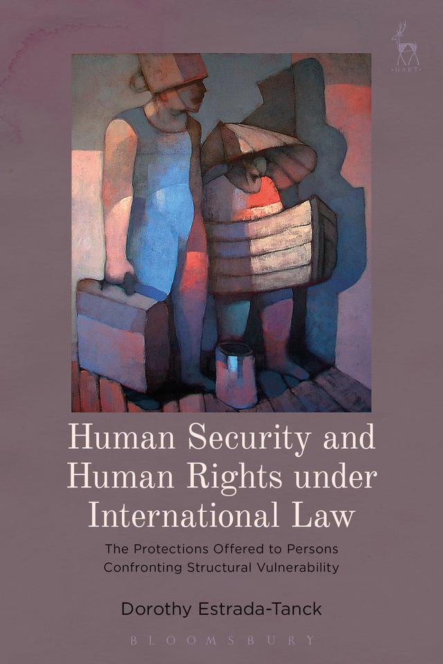 Human Security and Human Rights under International Law by Dorothy Estrada-Tanck