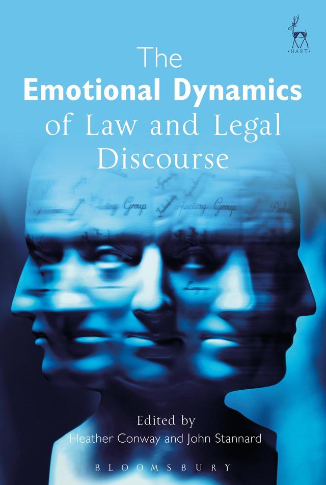 The Emotional Dynamics of Law and Legal Discourse by Heather Conway, John Stannard