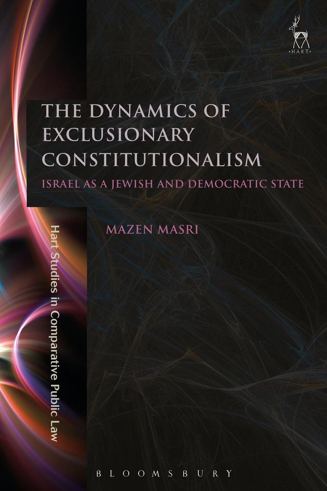 The Dynamics of Exclusionary Constitutionalism by Mazen Masri