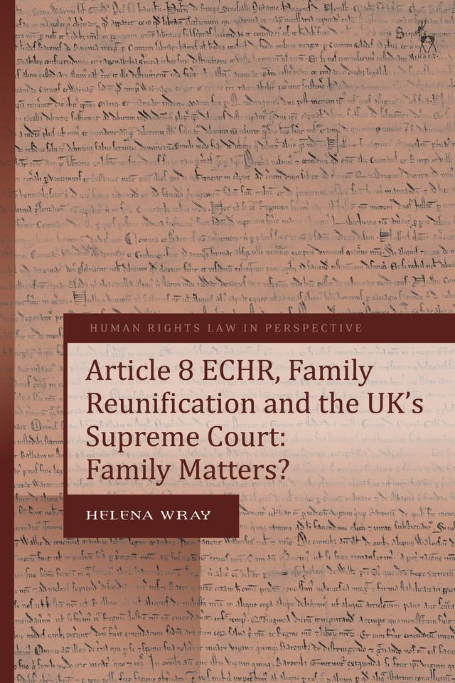 Article 8 ECHR, Family Reunification and the UK’s Supreme Court by Helena Wray