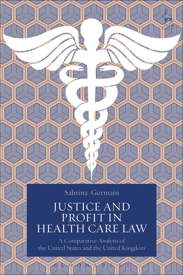 Justice and Profit in Health Care Law by Sabrina Germain