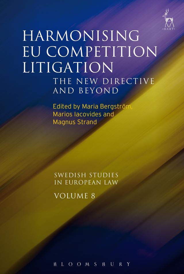 Harmonising EU Competition Litigation by Magnus Strand, Maria Bergström, Marios Iacovides