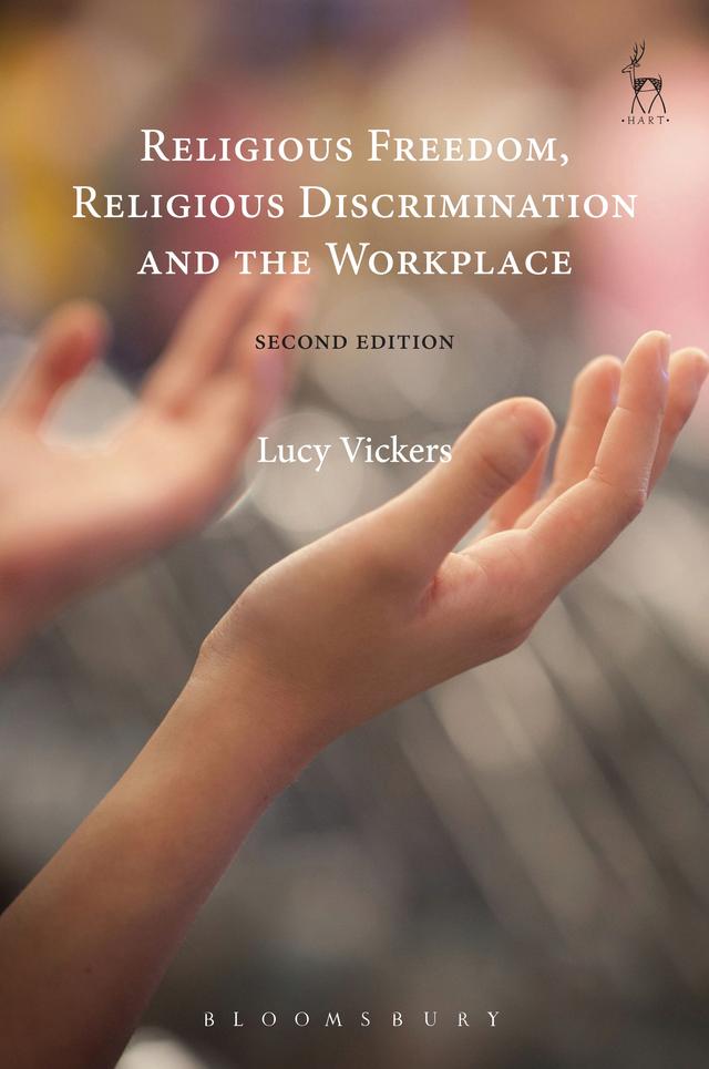 Religious Freedom, Religious Discrimination and the Workplace by Lucy Vickers