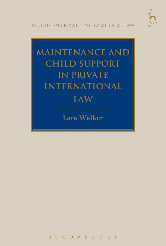 Maintenance and Child Support in Private International Law by Lara Walker