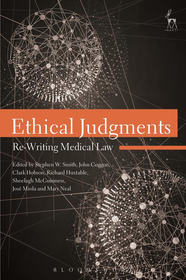 Ethical Judgments by Clark Hobson, John Coggon, José Miola, Mary Neal, Richard Huxtable, Sheelagh McGuinness, Stephen W. Smith