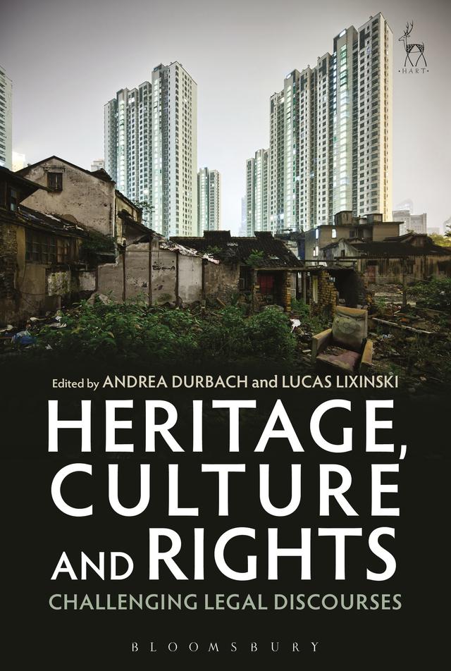 Heritage, Culture and Rights by Andrea Durbach, Lucas Lixinski