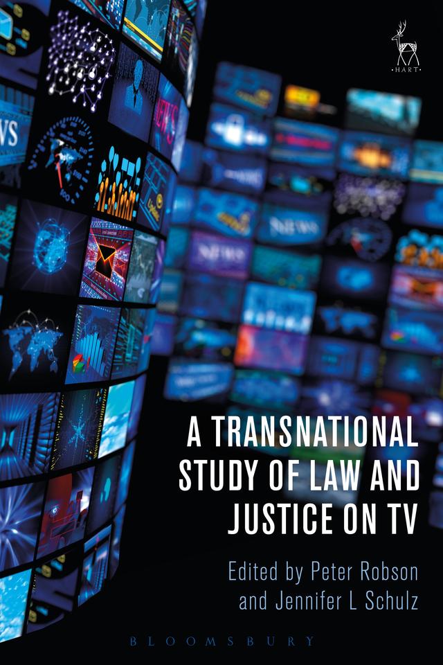 A Transnational Study of Law and Justice on TV by Jennifer L Schulz, Peter Robson