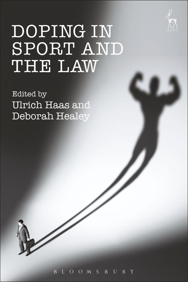Doping in Sport and the Law by Deborah Healey, Ulrich Haas