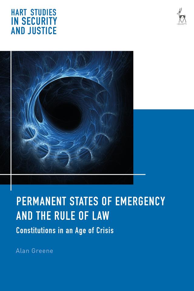 Permanent States of Emergency and the Rule of Law by Alan Greene